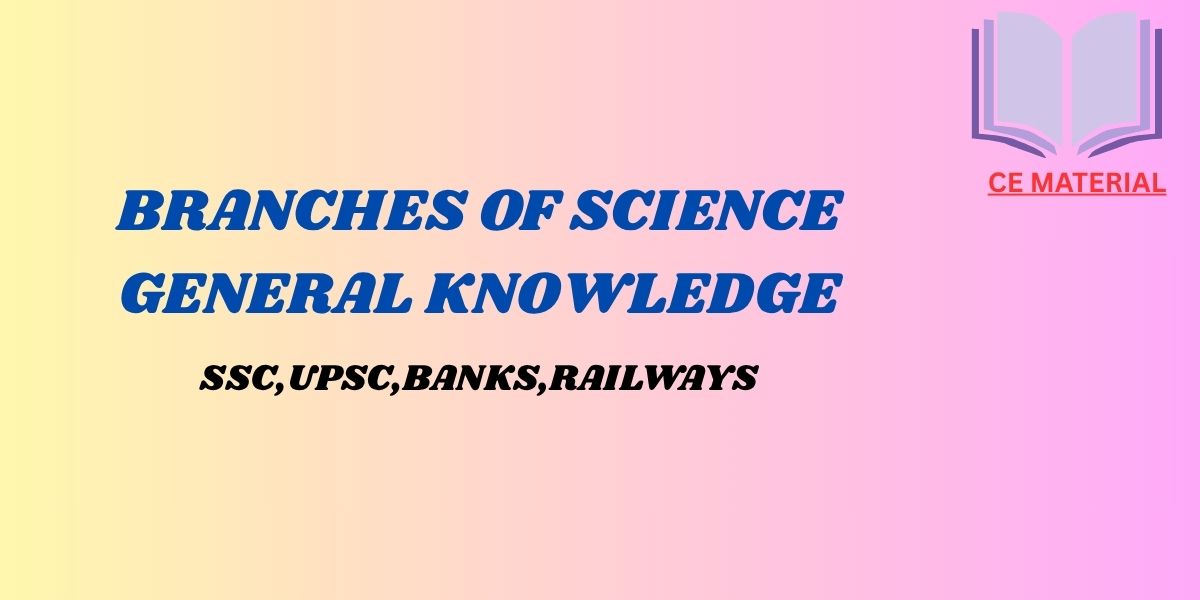 BRANCHES OF SCIENCE