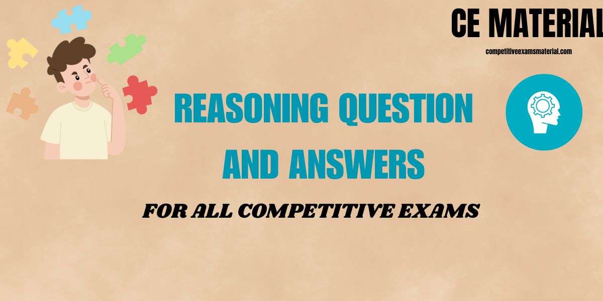 REASONING QUESTION AND ANSWERS