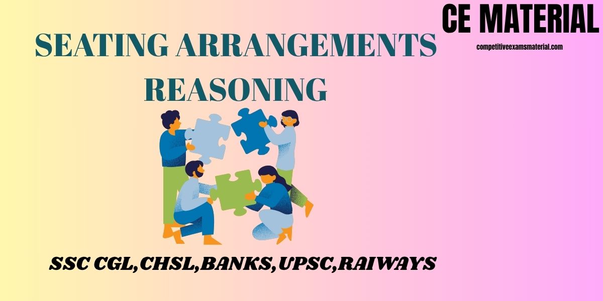 SEATING ARRANGEMENTS REASONING